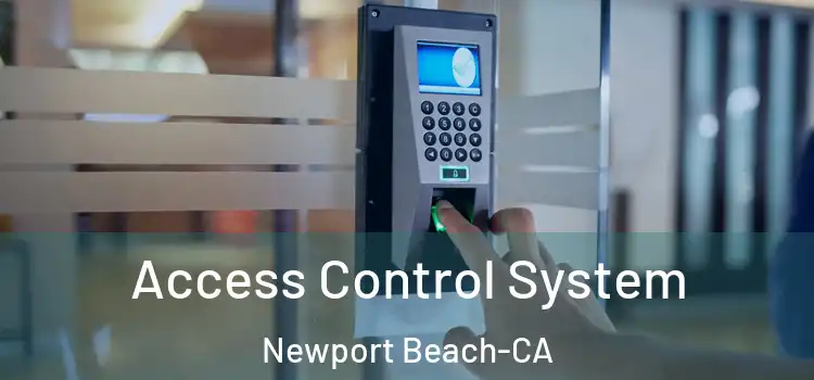 Access Control System Newport Beach-CA