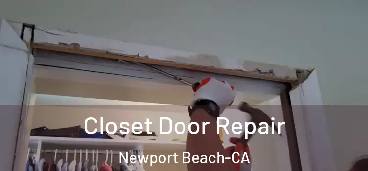 Closet Door Repair Newport Beach-CA