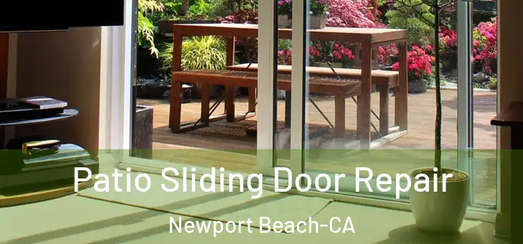  Patio Sliding Door Repair Newport Beach-CA